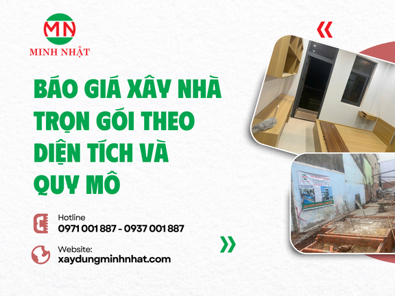 Báo Giá Xây Nhà Trọn Gói Theo Diện Tích Và Quy Mô 