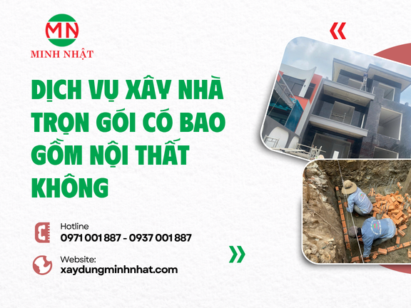 Dịch Vụ Xây Nhà Trọn Gói Có Bao Gồm Nội Thất Không 
