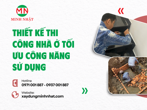 Thiết Kế Thi Công Nhà Ở Tối Ưu Công Năng Sử Dụng 
