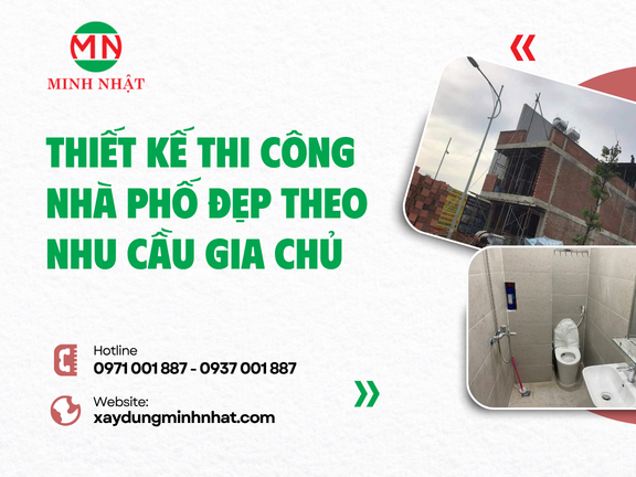 Thiết Kế Thi Công Nhà Phố Đẹp Theo Nhu Cầu Gia Chủ 