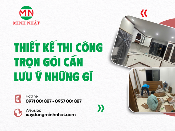 Thiết Kế Thi Công Trọn Gói Cần Lưu Ý Những Gì 